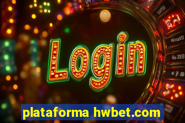 plataforma hwbet.com